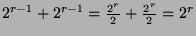 \( 2^{r-1}+2^{r-1}=\frac{2^{r}}{2}+\frac{2^{r}}{2}=2^{r} \)