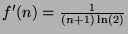 \( f'(n)=\frac{1}{(n+1)\ln (2)} \)