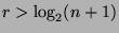 \( r>\log _{2}(n+1) \)