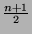 \( \frac{n+1}{2} \)