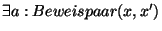 \( \exists a:Beweispaar(x,x') \)