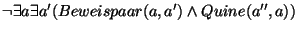 \( \neg \exists a\exists a'(Beweispaar(a,a')\wedge Quine(a'',a)) \)